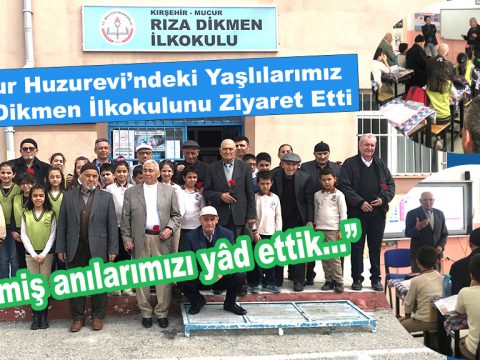 Mucur Huzurevi’ndeki Yaşlılarımız Rıza Dikmen İlkokulunu Ziyaret Etti