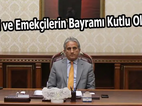 “İşçi ve Emekçilerin Bayramı Kutlu Olsun”