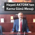 Hayati AKTÜRK’ten Karna Günü Mesajı