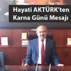 Hayati AKTÜRK’ten Karna Günü Mesajı
