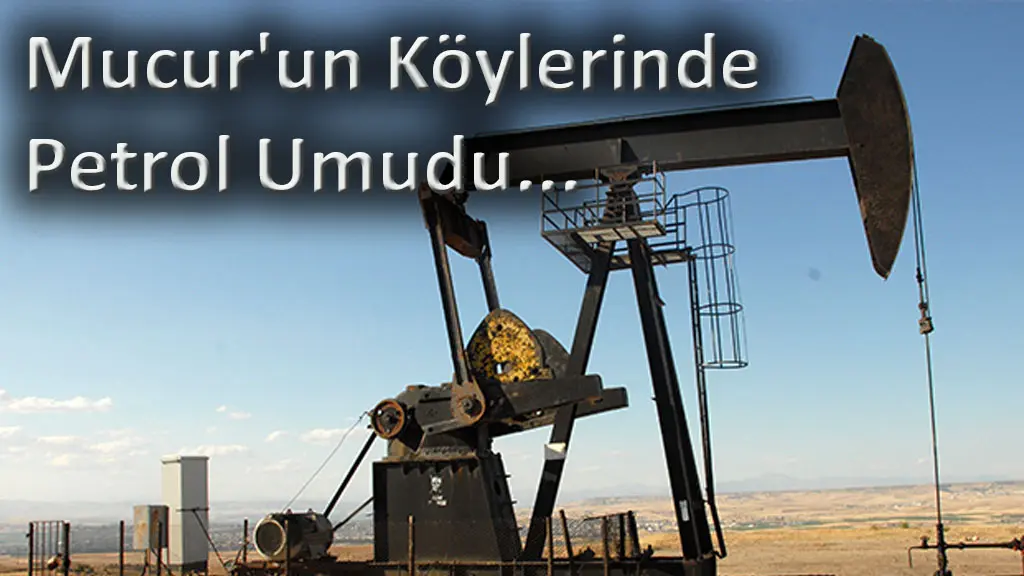Mucur'un Köylerinde Petrol Umudu...
