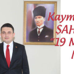 ŞAHİN’in 19 Mayıs Mesaj