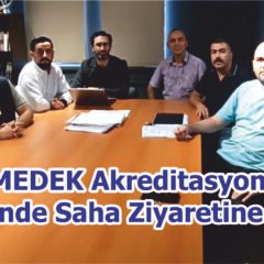 MEDEK Akreditasyon Sürecinde Saha Ziyaretine Hazır
