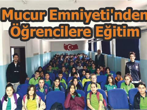 Mucur Emniyeti’nden Öğrencilere Eğitim