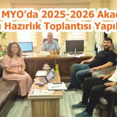 Mucur MYO’da 2025-2026 Akademik Yılı Hazırlık Toplantısı Yapıldı