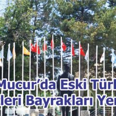 Mucur’da Eski Türk Devletleri Bayrakları Yenilendi
