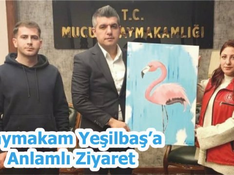 10 Ocak Mülki İdare Amirleri Günü’nde Kaymakam Yeşilbaş’a Anlamlı Ziyaret