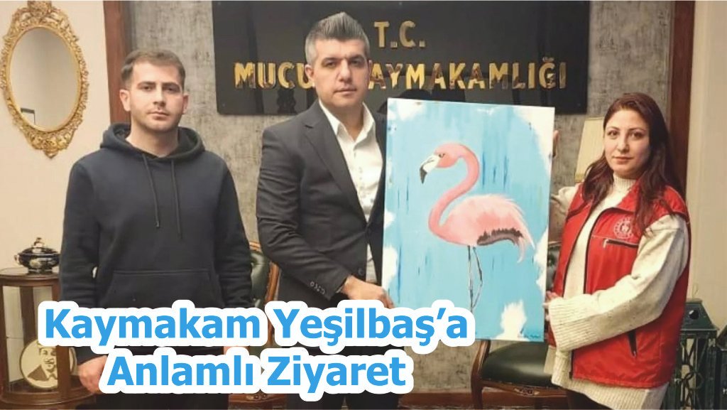 10 Ocak Mülki İdare Amirleri Günü’nde Kaymakam Yeşilbaş’a Anlamlı Ziyaret