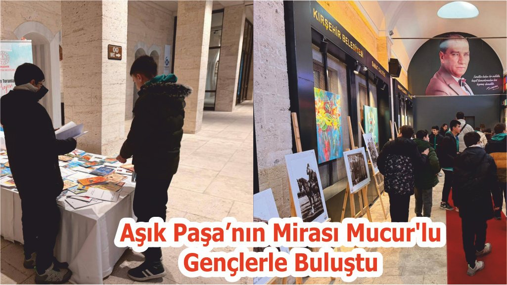 Aşık Paşa’nın Mirası Mucur’lu Gençlerle Buluştu