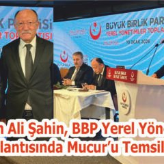 Başkan Ali Şahin, BBP Yerel Yönetimler Toplantısında Mucur’u Temsil Etti