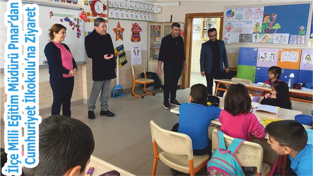 İlçe Milli Eğitim Müdürü Pınar’dan Cumhuriyet İlkokulu’na Ziyaret