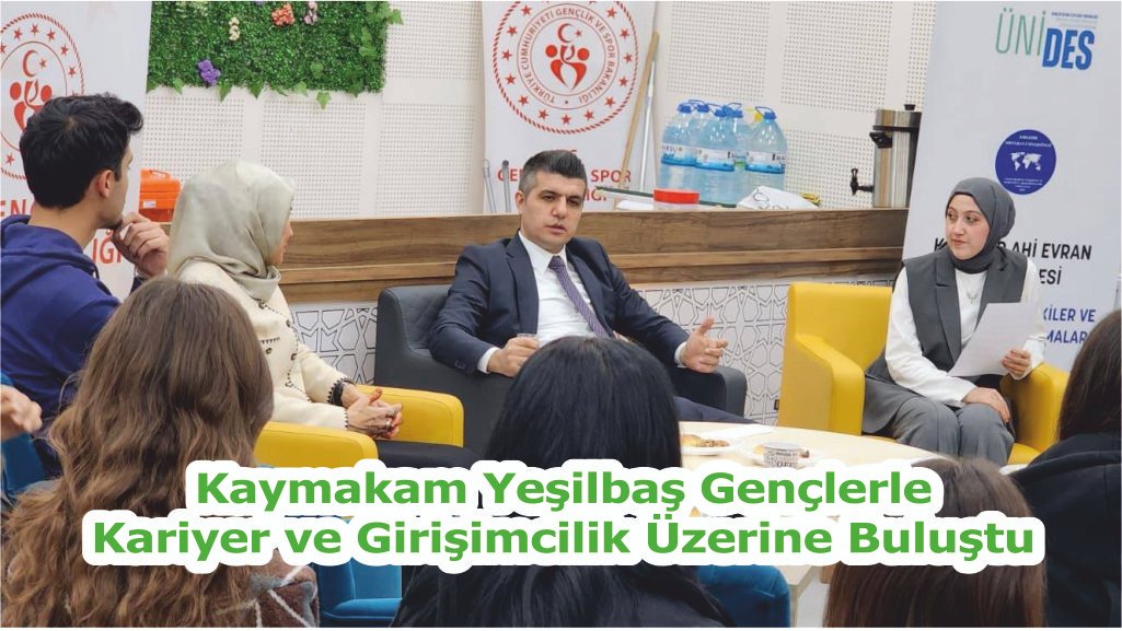 Kaymakam Yeşilbaş Gençlerle Kariyer ve Girişimcilik Üzerine Buluştu