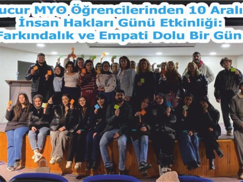 Mucur MYO Öğrencilerinden 10 Aralık İnsan Hakları Günü Etkinliği: Farkındalık ve Empati Dolu Bir Gün