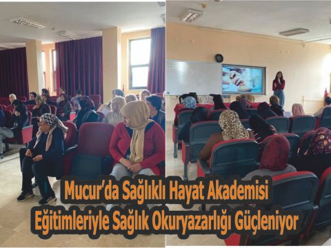 Mucur’da Sağlıklı Hayat Akademisi Eğitimleriyle Sağlık Okuryazarlığı Güçleniyor