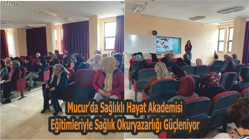 Mucur’da Sağlıklı Hayat Akademisi Eğitimleriyle Sağlık Okuryazarlığı Güçleniyor