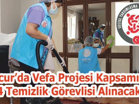 Mucur’da Vefa Projesi Kapsamında 4 Temizlik Görevlisi Alınacak