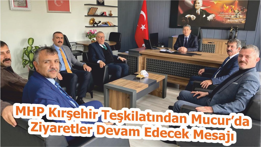 MHP Kırşehir Teşkilatından Mucur’da Ziyaretler Devam Edecek Mesajı